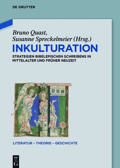 Inkulturation: Strategien bibelepischen Schreibens in Mittelalter und Fr?her Neuzeit