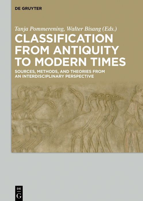 Classification from Antiquity to Modern Times: Sources, Methods, and Theories from an Interdisciplinary Perspective