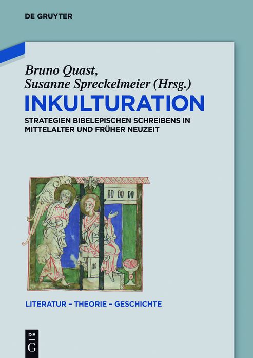 Inkulturation: Strategien bibelepischen Schreibens in Mittelalter und Fr#x000FC;her Neuzeit
