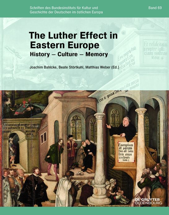 The Luther Effect in Eastern Europe: History - Culture - Memory