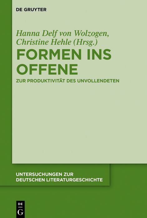 Formen ins Offene: Zur Produktivitat des Unvollendeten
