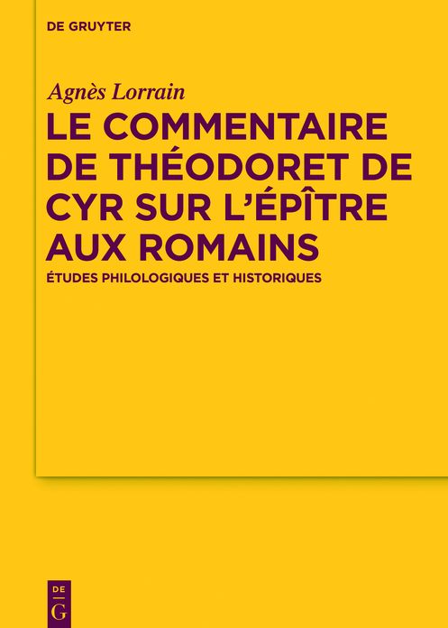 Le Commentaire de Th?odoret de Cyr sur l??p?tre aux Romains: ?tudes philologiques et historiques