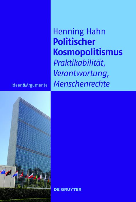 Politischer Kosmopolitismus: Praktikabilit?t, Verantwortung, Menschenrechte