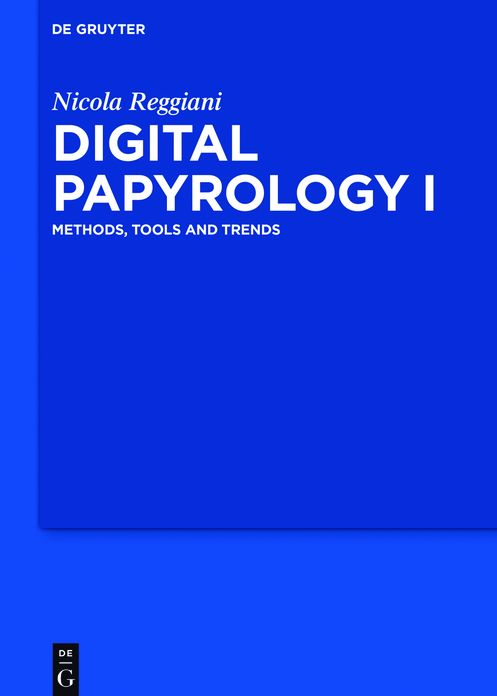 Digital Papyrology I: Methods, Tools and Trends