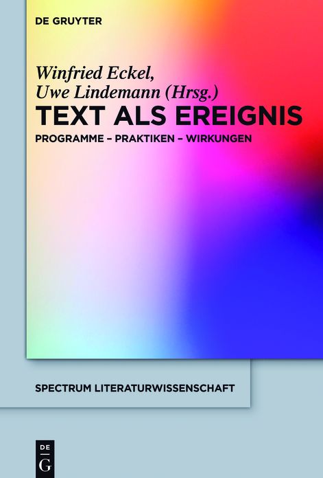 Text als Ereignis: Programme - Praktiken - Wirkungen