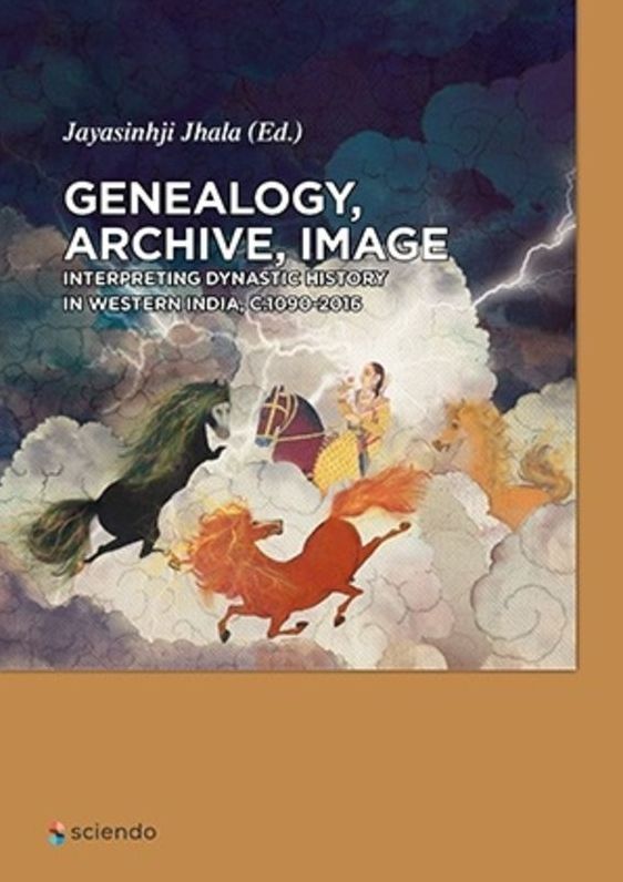 Genealogy, Archive, Image: Interpreting Dynastic History in Western India, c.1090-2016