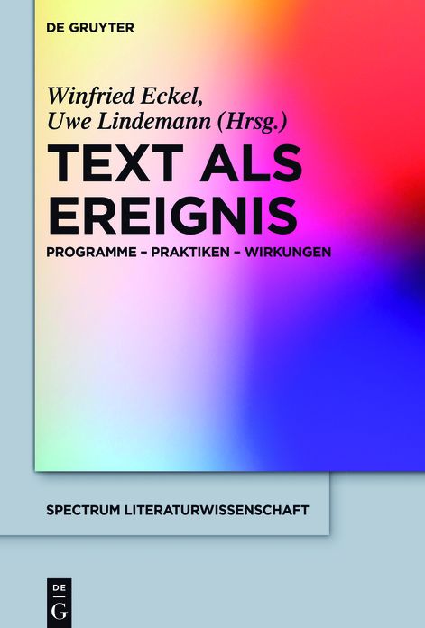 Text als Ereignis: Programme - Praktiken - Wirkungen