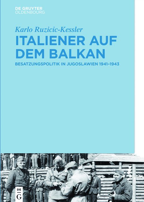 Italiener auf dem Balkan: Besatzungspolitik in Jugoslawien 1941?1943