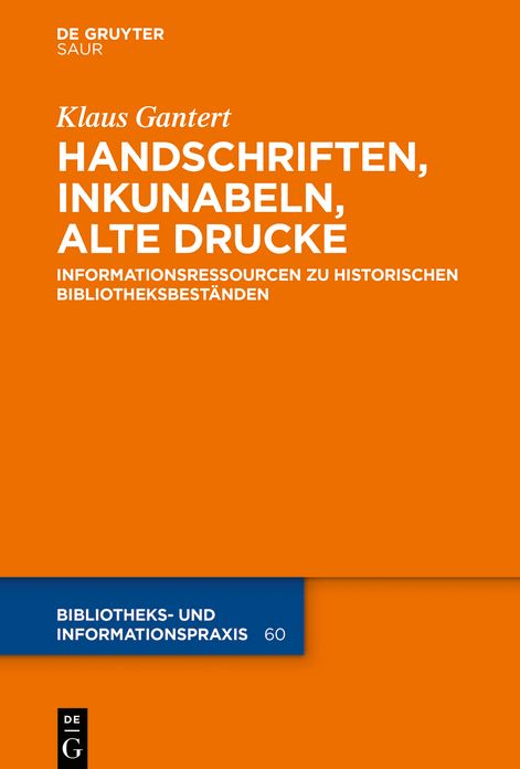 Handschriften, Inkunabeln, Alte Drucke : Informationsressourcen Zu Historischen Bibliotheksbest¿nden