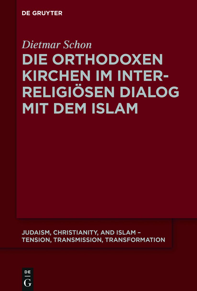 Die orthodoxen Kirchen im interreligi?sen Dialog mit dem Islam
