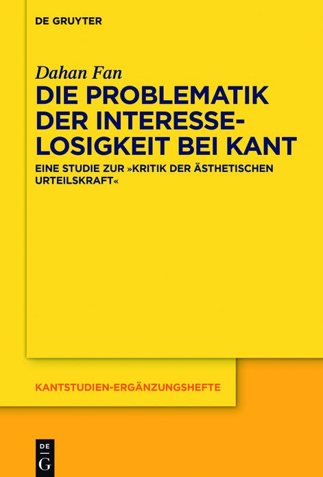 Die Problematik der Interesselosigkeit bei Kant: Eine Studie zur "Kritik der asthetischen Urteilskraft"