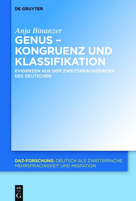 Genus ? Kongruenz und Klassifikation: Evidenzen aus dem Zweitspracherwerb des Deutschen
