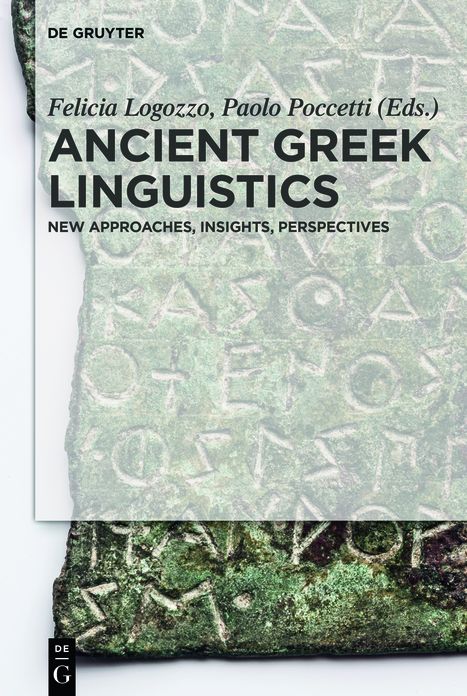 Ancient Greek Linguistics: New Approaches, Insights, Perspectives