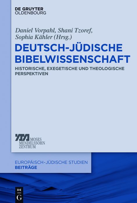 Deutsch-judische Bibelwissenschaft: Historische, exegetische und theologische Perspektiven