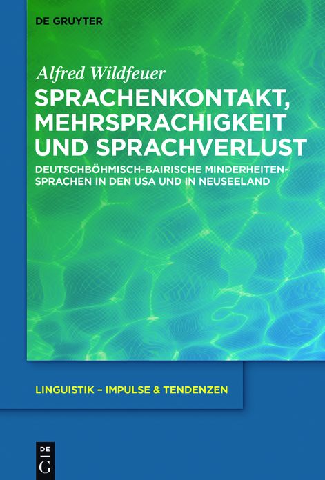 Sprachenkontakt, Mehrsprachigkeit und Sprachverlust: Deutschbohmisch-bairische Minderheitensprachen in den USA und in Neuseeland