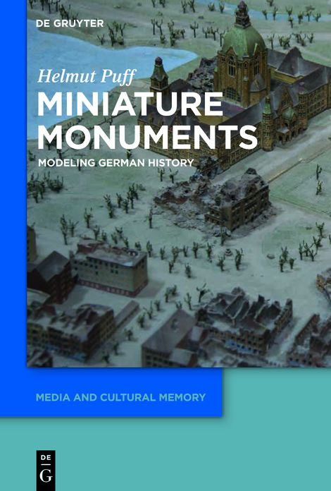 Miniature Monuments: Modeling German History
