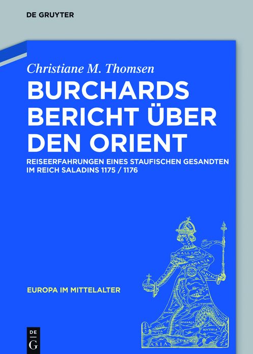 Burchards Bericht ?ber den Orient: Reiseerfahrungen eines staufischen Gesandten im Reich Saladins 1175/1176
