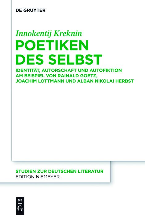 Poetiken des Selbst: Identit?t, Autorschaft und Autofiktion am Beispiel von Rainald Goetz, Joachim Lottmann und Alban Nikolai Herbst