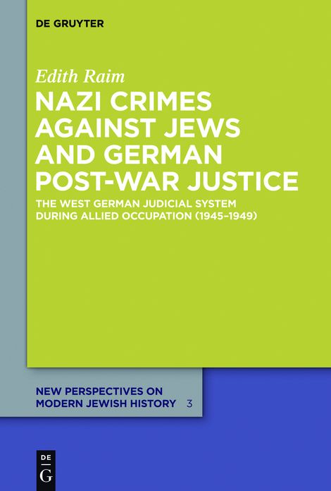 Nazi Crimes against Jews and German Post-War Justice: The West German Judicial System During Allied Occupation (1945?1949)