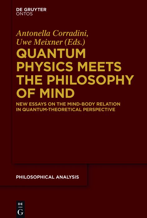 Quantum Physics Meets the Philosophy of Mind: New Essays on the Mind-Body Relation in Quantum-Theoretical Perspective