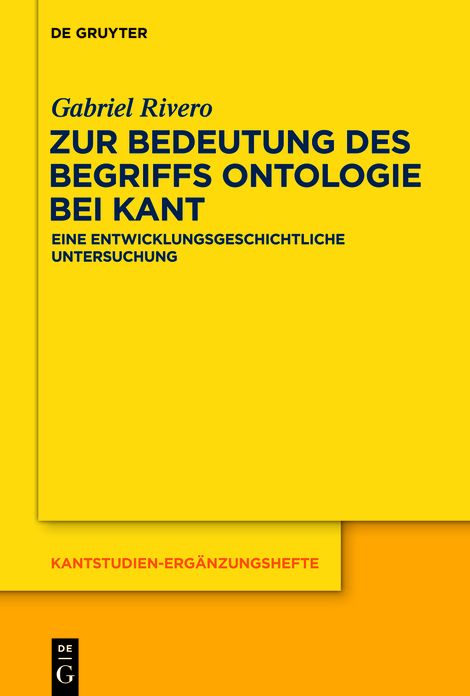 Zur Bedeutung Des Begriffs Ontologie Bei Kant: Eine Entwicklungsgeschichtliche Untersuchung