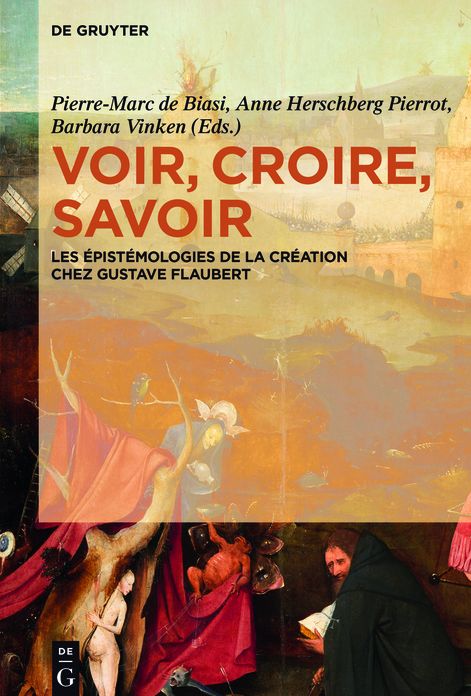 Voir, croire, savoir: Les ?pist?mologies de la cr?ation chez Gustave Flaubert