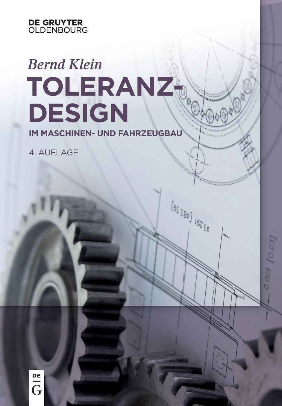 Toleranzdesign: im Maschinen- und Fahrzeugbau