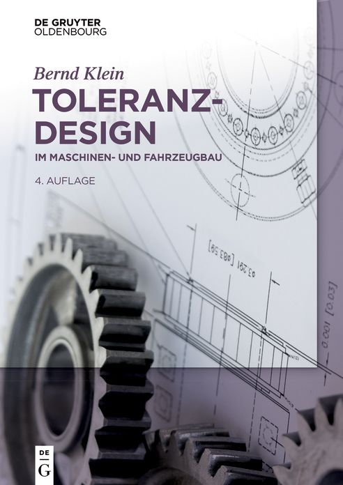 Toleranzdesign: im Maschinen- und Fahrzeugbau