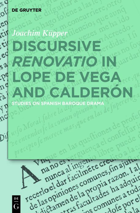 Discursive "Renovatio" in Lope de Vega and Calderon: Studies on Spanish Baroque Drama