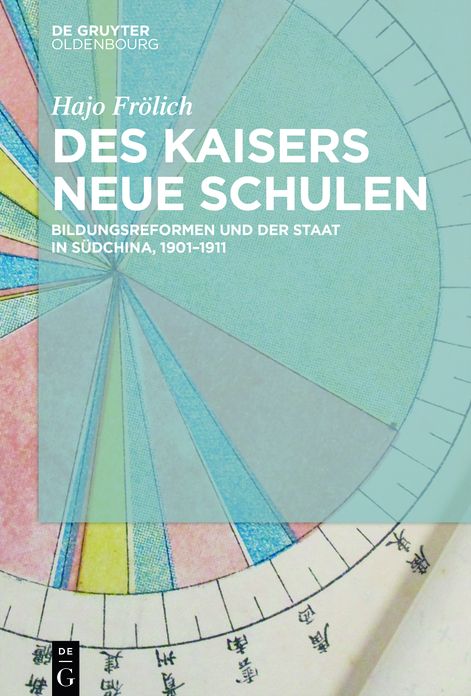 Des Kaisers neue Schulen: Bildungsreformen und der Staat in S?dchina, 1901-1911