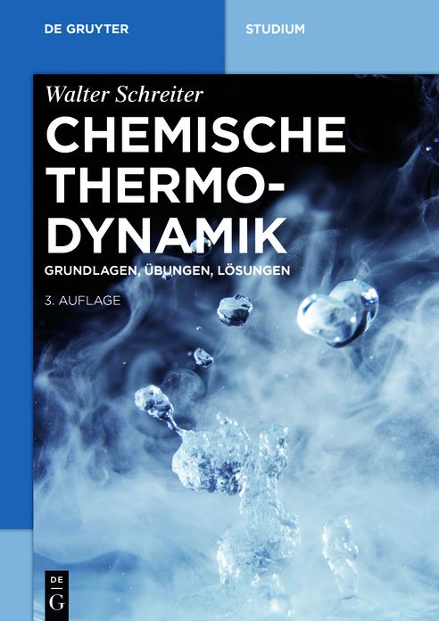 Chemische Thermodynamik: Grundlagen, ?bungen, L?sungen