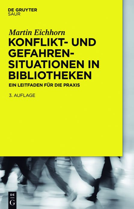 Konflikt- und Gefahrensituationen in Bibliotheken: Ein Leitfaden fur die Praxis