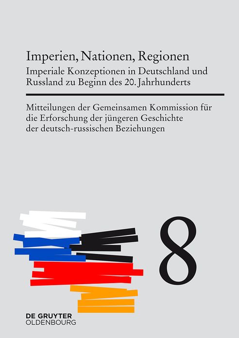 Imperien, Nationen, Regionen: Imperiale Konzeptionen in Deutschland und Russland zu Beginn des 20. Jahrhunderts