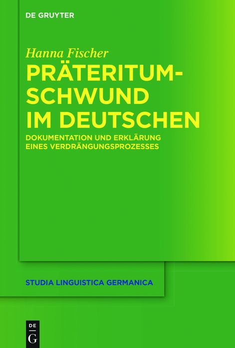 Prateritumschwund im Deutschen: Dokumentation und Erklarung eines Verdrangungsprozesses
