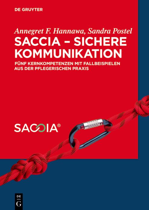 Saccia - Sichere Kommunikation: Fï¿½nf Kernkompetenzen Mit Fallbeispielen Aus Der Pflegerischen Praxis