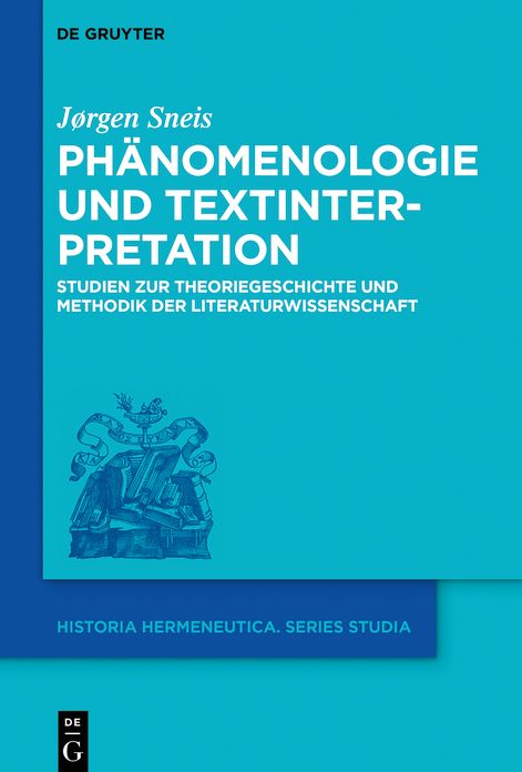 Phï¿½nomenologie Und Textinterpretation: Studien Zur Theoriegeschichte Und Methodik Der Literaturwissenschaft