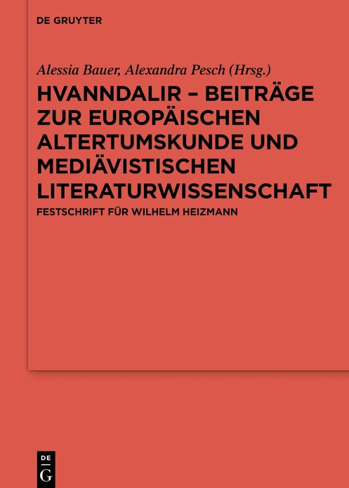Hvanndalir - Beitrï¿½ge Zur Europï¿½ischen Altertumskunde Und Mediï¿½vistischen Literaturwissenschaft: Festschrift Fï¿½r Wilhelm Heizmann