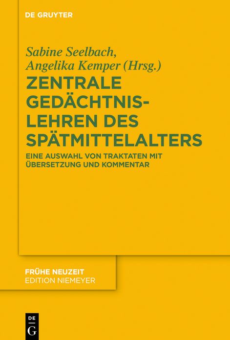 Documenta Mnemonica: Zentrale Gedachtnislehren des Spatmittelalters: Eine Auswahl von Traktaten mit Ubersetzung und Kommentar