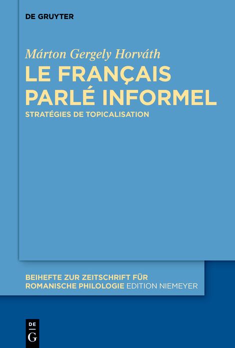 Le fran?ais parl? informel: Strat?gies de topicalisation