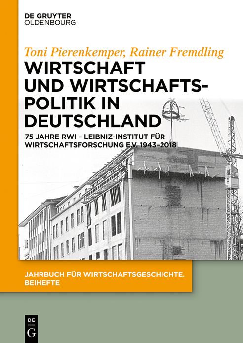 Wirtschaft und Wirtschaftspolitik in Deutschland: 75 Jahre RWI - Leibniz-Institut fur Wirtschaftsforschung e.V. 1943-2018