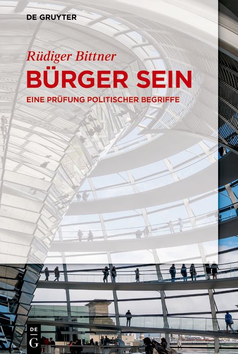 B#x000FC;rger sein: Eine Pr#x000FC;fung politischer Begriffe