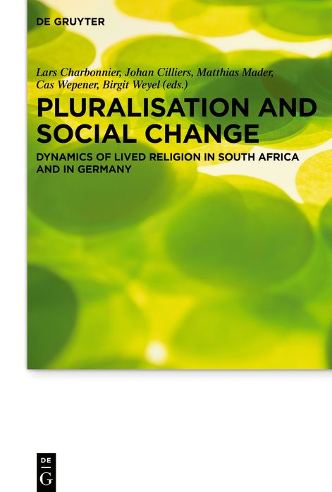 Pluralisation and Social Change: Dynamics of Lived Religion in South Africa and in Germany