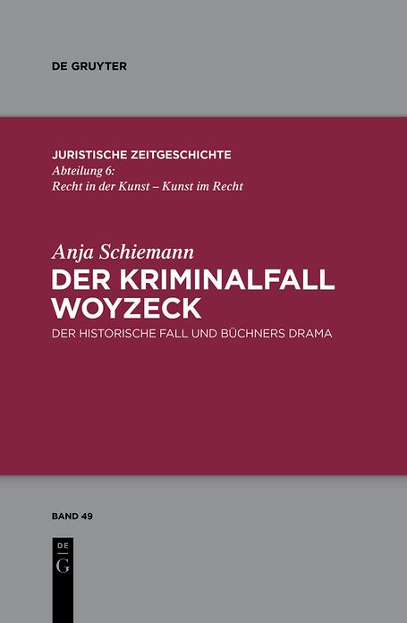 Der Kriminalfall Woyzeck: Der historische Fall und Buchners Drama