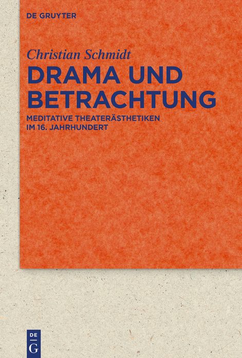 Drama und Betrachtung: Meditative Theaterasthetiken im 16. Jahrhundert