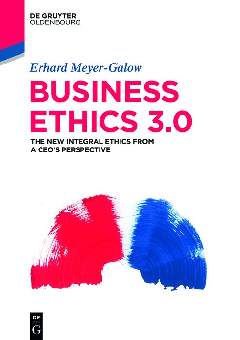 Business Ethics 3.0: The New Integral Ethics from a CEO's Perspective