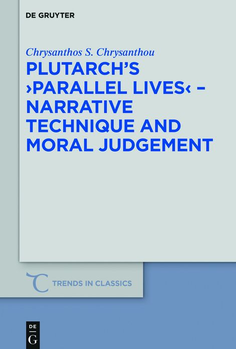 Plutarch's Parallel Lives: Narrative Technique and Moral Judgement