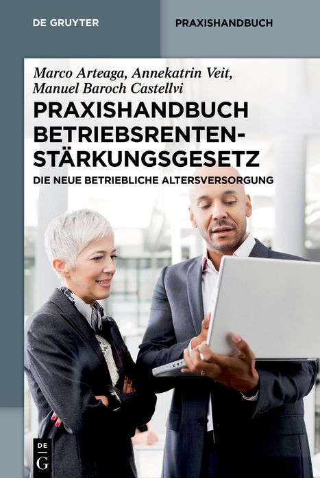 Praxishandbuch Betriebsrentenstarkungsgesetz: Die neue betriebliche Altersversorgung