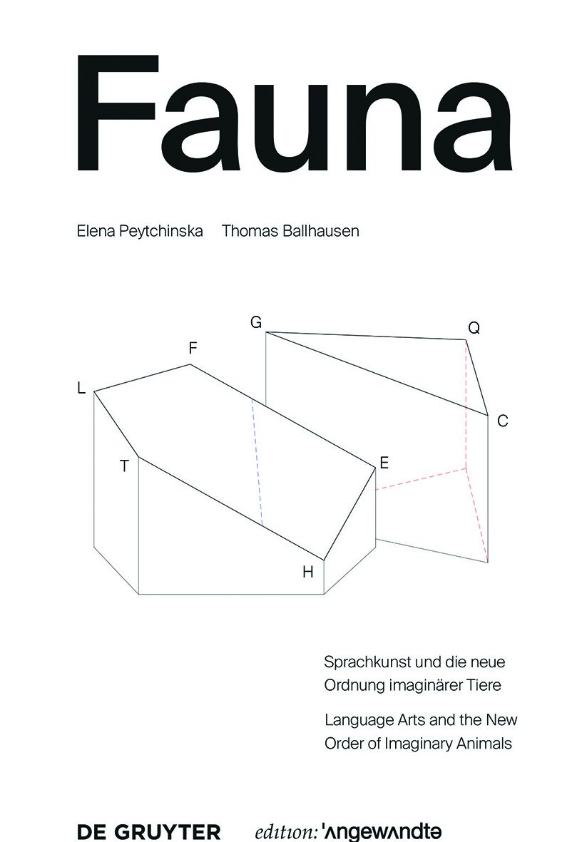 FAUNA: Sprachkunst und die neue Ordnung imagin?rer Tiere. Language Arts and the New Order of Imaginary Animals