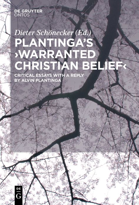 Plantinga's Warranted Christian Belief : Critical Essays With a Reply by Alvin Plantinga