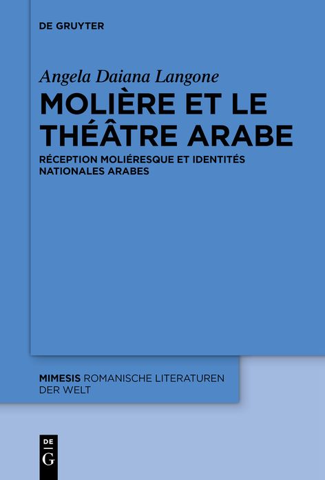 Moliere et le theatre arabe: Reception molieresque et identites nationales arabes